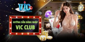 Hướng dẫn đăng nhập vicclub