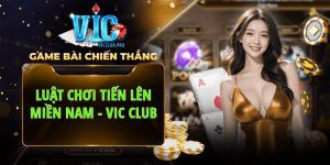 Luật chơi tiến lên miền nam Vic Club